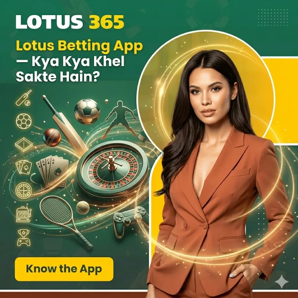Lotus Betting App — Kya Kya Khel Sakte Hain